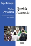 Pape François - Chère Amazonie / Querida Amazonia - Exhortation apostolique post-synodale du Saint-Père François.