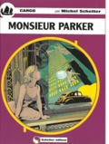 Michel Schetter - Cargo Tome 8 : Monsieur Parker.