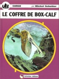 Michel Schetter - Cargo : Le coffret de box-calf.