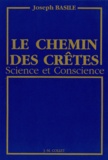 Joseph Basile - Le Chemin Des Cretes. Science Et Conscience, 1989.