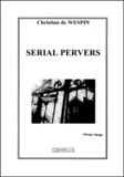 Christian de Wespin - Serial Pervers.