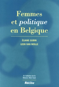 Leen Van Molle et Eliane Gubin - Femmes et politique en Belgique.