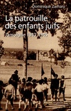 Dominique Zachary - La patrouille des enfants juifs - Jamoigne 1943-1945.