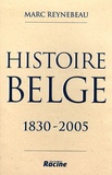 Marc Reynebeau - Histoire belge - 1830-2005.