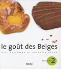 Eric Boschman et Nathalie Derny - Le goût des Belges - Tome 2, Avec recettes.