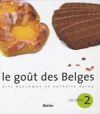 Eric Boschman et Nathalie Derny - Le goût des Belges - Tome 2, Avec recettes.
