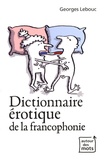 Georges Lebouc - Dictionnaire érotique de la francophonie.