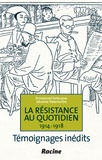 Emmanuel Debruyne - La résistance au quotidien, 1914-1918 : témoignages inédits.