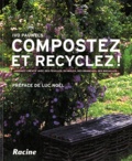 Ivo Pauwels - Compostez et recyclez ! - Jardinez créatif avec des feuilles, du mulch, des branches, des rocailles....