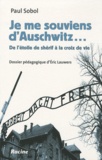 Paul Sobol - Je me souviens d'Auschwitz... - De l'étoile de shérif à la croix de vie.