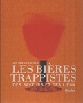 Jef Van Den Steen - Les bières trappistes - Des saveurs et des lieux.