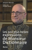 Jacques Mercier - Les 500 plus belles expressions de Monsieur Dictionnaire.