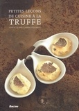 Bénédicte Appels et Mireille Roobaert - Petites leçons de cuisine à la truffe.