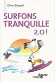 Olivier Bogaert - Surfons tranquille 2.0 !.