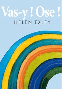 Helen Exley - Vas-y ! Ose !.