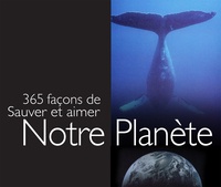 Dalton Exley et Juliette Clarke - 365 façons de sauver et aimer notre planète.