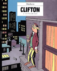 Raymond Macherot - Clifton  : L'intégrale 1959-1961 : Les enquêtes du colonel Clifton. Clifton à New York. Clifton et les espions.