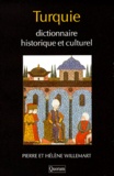 Hélène Willemart et Pierre Willemart - Turquie - Dictionnaire historique et culturel.