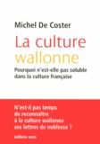 Michel De Coster - La culture wallonne - Pourquoi n'est-elle pas soluble dans la culture française.