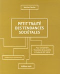 Martine Clerckx - Petit traité des tendances sociétales - Pour comprendre l'évolution de la société à l'aube du XXIe siècle.