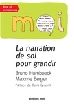 Bruno Humbeeck et Maxime Berger - La narration de soi pour grandir - Les outils de la résilience.