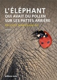 Philippe Marchandise - L'éléphant qui avait du pollen sur les pattes arrière.