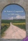 Christian Debruyne - De Namur à Compostelle en 100 étapes....