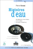 Pierre Cornut - Histoires d'eau - Les enjeux de l'eau potable au XXIème siècle en Europe occidentale.