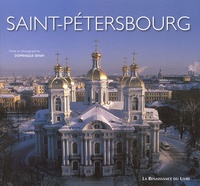 Dominique Senay - Saint-Pétersbourg - Génie, folie, poésie d'une cité boréale.