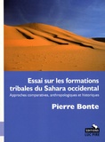 Pierre Bonte - Essai sur les formations tribales du Sahara occidental - Approches comparatives, anthropologiques et historiques.