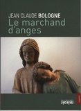 Jean-Claude Bologne - Le marchand d'anges.