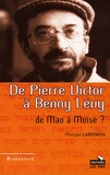 Philippe Lardinois - De Pierre Victor à Benny Lévy - De Mao à Moïse ?.