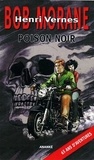 Henri Vernes - Bob Morane  : Poison noir.
