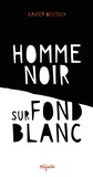 Xavier Deutsch - Homme noir sur fond blanc.