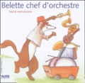 Emilie Vanvolsem - Belette  : Belette chef d'orchestre.