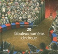 Felix Pestemer et Maria Guitart Ferrer - 20 Fabuleux numéros de cirque.