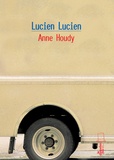 Anne Houdy - Lucien Lucien.