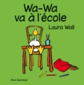 Laura Wall - Wa-Wa va à l'école.