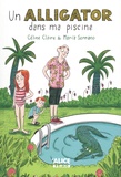 Céline Claire et Maria Serrano - Un alligator dans ma piscine.