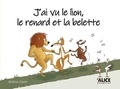 Jérôme Camil - J'ai vu le lion le renard et la belette.