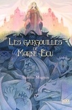 Aurélie Magnin - Les gargouilles de Morne-Ecu  : .