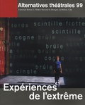 Carole Guidicelli et Didier Plassard - Alternatives théâtrales N° 99, 4e trimestre : Expériences de l'extrême.