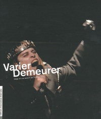 Antoine Laubin - Varier / Demeurer - Vingt-et-une saisons au Théâtre Varia.