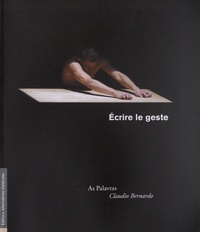 Claudio Bernardo - Ecrire le geste - As Palavras.