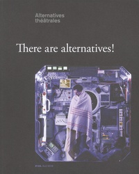 Antoine Laubin - Alternatives théâtrales N° 128, Avril 2016 : There are alternatives !.