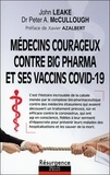 Peter A. McCullough et John Leake - Médecins courageux contre big Pharma et ses vaccins Covid-19.