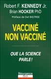 Jr. robert f. Kennedy - Vacciné - Non vacciné - Que la science parle !.