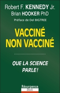 Jr. robert f. Kennedy - Vacciné - Non vacciné - Que la science parle !.
