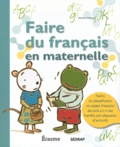 Martine Delforge - Faire du français en maternelle.
