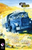 Alain Duchêne et  Récits Express - L'Oasis des fous - une histoire pour les enfants de 10 à 13 ans.